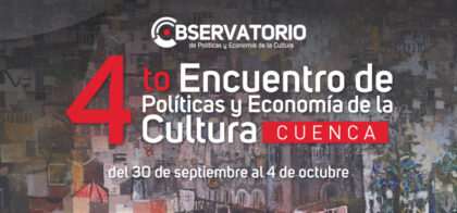 4to Encuentro de Políticas y Economía de la Cultura: Construcción de protocolos contra la violencia de género en espacios y eventos culturales